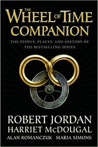 The Wheel of Time Companion: The People, Places, and History of the Bestselling Series (Original Hardcover)